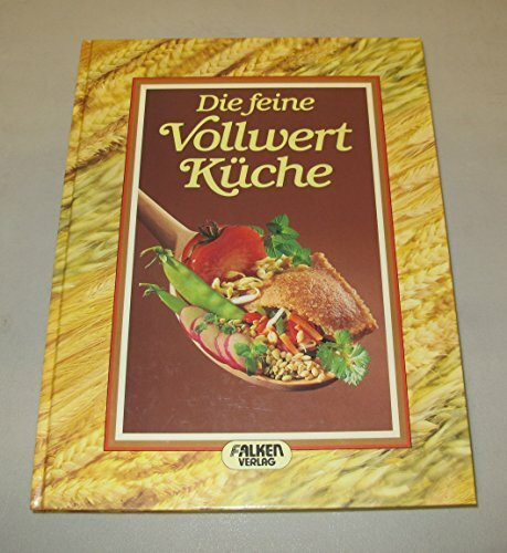 Die feine Vollwertküche.