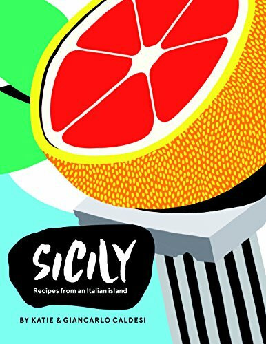 Caldesi, K: Sicily: Recipes from the Pearl of Southern Italy