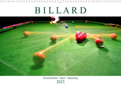 Billard. Konzentration - Sport - Spannung (Wandkalender 2023 DIN A3 quer)