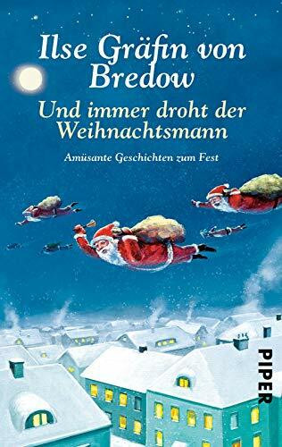 Und immer droht der Weihnachtsmann: Amüsante Geschichten zum Fest
