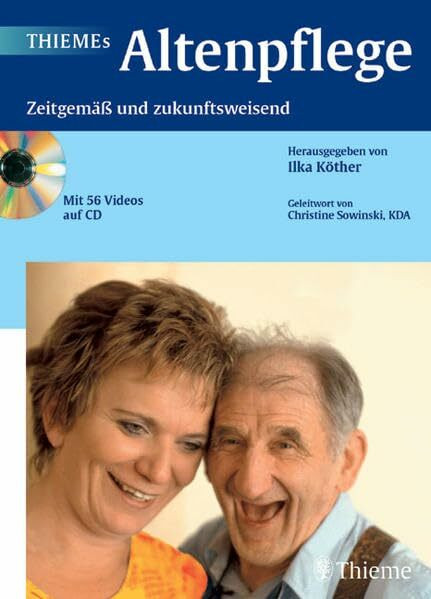 THIEMEs Altenpflege: Zeitgemäß und zukunftsweisend (Reihe, ALTENPFLEGE PROFESS.)