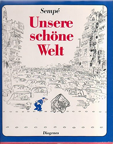 Unsere schöne Welt. Ein gezeichnetes Zivilisations- Handbuch