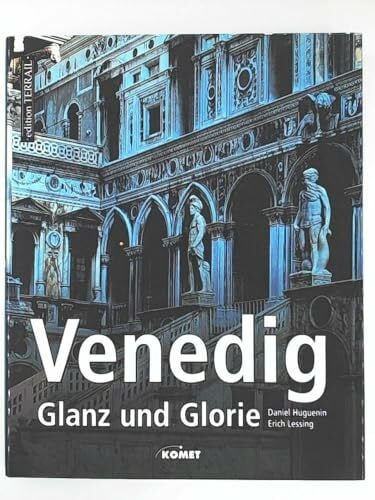 Venedig. Glanz und Glorie