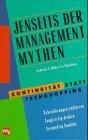 Jenseits der Management-Mythen. Kontinuität statt Trendhopping