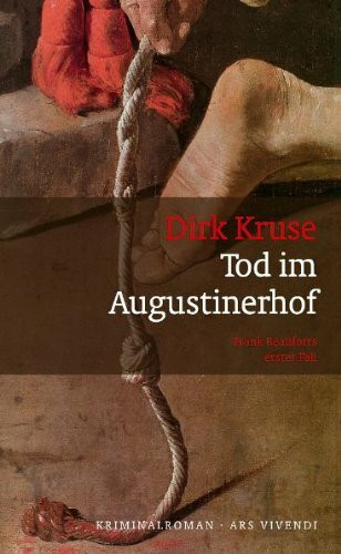 Tod im Augustinerhof. Frank Beauforts erster Fall: Frank Beauforts erster Fall. Kriminalroman