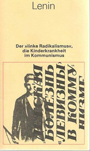 Der "linke Radikalismus", die Kinderkrankheit im Kommunismus