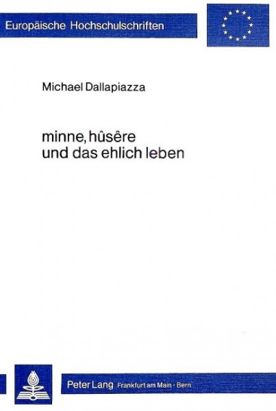 Minne, hûsêre und das ehlich leben