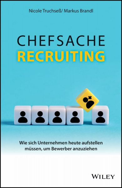 Chefsache Recruiting: Wie sich Unternehmen heute aufstellen müssen, um Bewerber anzuziehen