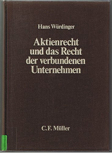 Aktienrecht und das Recht der verbundenen Unternehmen: Eine systematische Darstellung