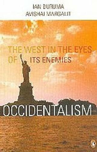 Occidentalism: The West in the Eyes of Its Enemies