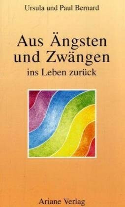 Aus Ängsten und Zwängen - ins Leben zurück