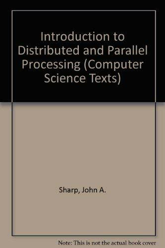 An Introduction to Distributed and Parallel Processing (Computer Science Texts)