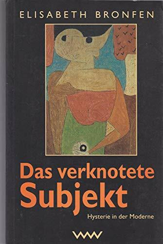 Das verknotete Subjekt: Hysterie in der Moderne