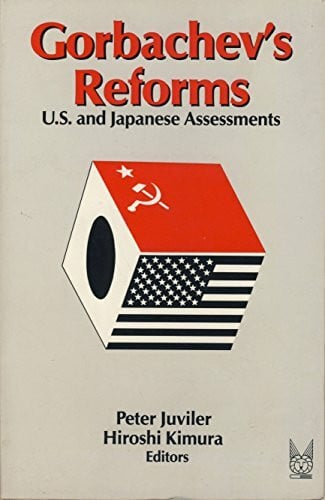 Gorbachev's Reforms: U s and Japanese Assessments