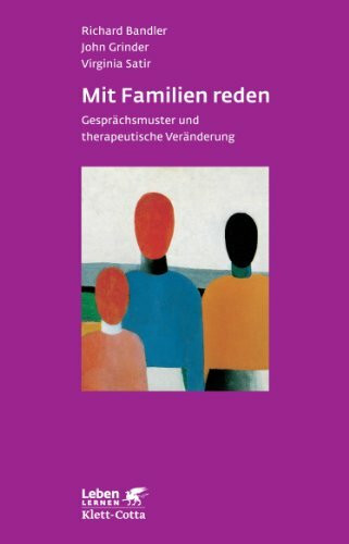 Mit Familien reden: Gesprächsmuster und therapeutische Veränderung (Leben lernen)