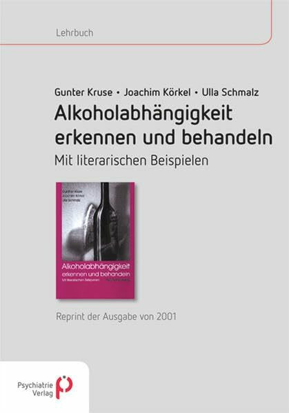 Alkoholabhängigkeit erkennen und behandeln: Mit literarischen Beispielen - Reprint der Ausgabe von 2001 (Fachwissen)