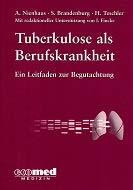 Tuberkulose als Berufskrankheit: Ein Leitfaden zur Begutachtung