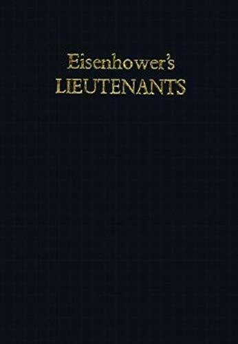 Eisenhower's Lieutenants: The Campaign of France and Germany, 1944-1945: The Campaigns of France and Germany, 1944-45