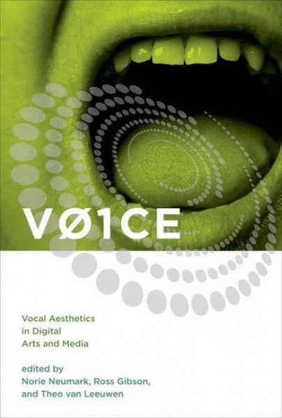 Voice: Vocal Aesthetics in Digital Arts and Media