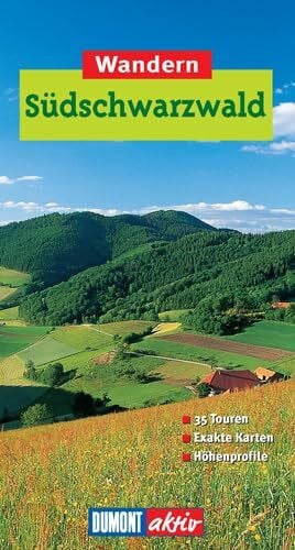 DuMont aktiv Wandern im Südschwarzwald: 35 Wanderungen mit Karten und Höhenprofilen (DuMont Wanderführer)