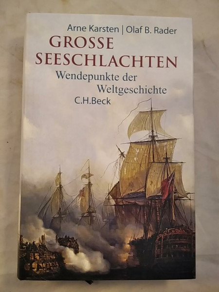 Große Seeschlachten: Wendepunkte der Weltgeschichte von Salamis bis Skagerrak