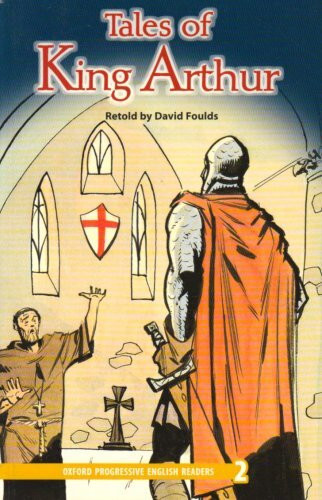 New Oxford Progressive English Readers 2. Tales of King Arthur New Edition