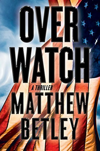 Overwatch: A Thriller (The Logan West Thrillers, Band 1)