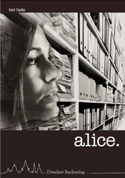 Alice - Im Fadenkreuz der Stasi