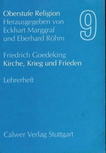 Oberstufe Religion / Kirche, Krieg und Frieden: Lehrerheft