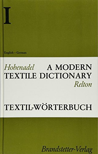 Textil-Wörterbuch. A Modern Textile Dictionary: Textil-Wörterbuch, Bd.1, Englisch-Deutsch: Rund 47.800 Termini. (Textil - Worterbuch)