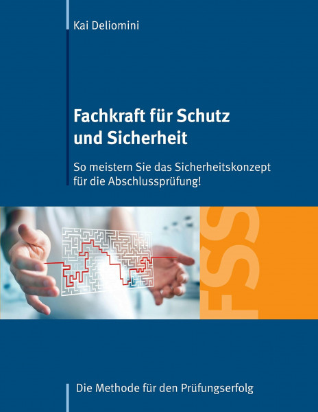 Fachkraft für Schutz und Sicherheit: So meistern Sie das Sicherheitskonzept für die Abschlussprüfung!: Die Methode für den Prüfungserfolg