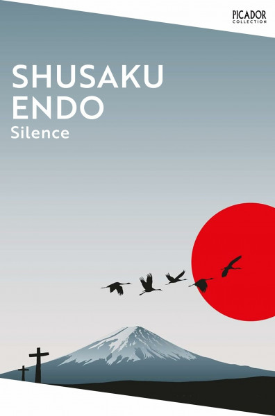 Silence: A Powerful Novel of Faith and Persecution in 17th Century Japan (Picador Collection, Band 128)