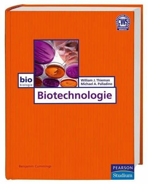 Biotechnologie. Biotechnologie - Praxisrelevant und aktuell (Pearson Studium - Biologie)