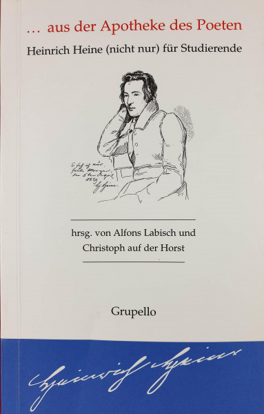 ... aus der Apotheke des Poeten: Heinrich Heine (nicht nur) für Studierende