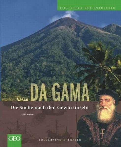 Vasco da Gama: Die Suche nach den Gewürzinseln