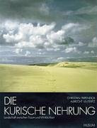 Die Kurische Nehrung: Landschaft zwischen Traum und Wirklichkeit