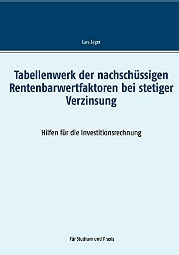 Tabellenwerk der nachschüssigen Rentenbarwertfaktoren bei stetiger Verzinsung