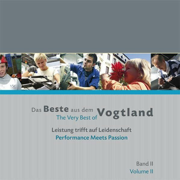 Das Beste aus dem Vogtland. Band II /The Very Best of Vogtland. Volume II: Leistung trifft auf Leidenschaft /Performance Meets Passion