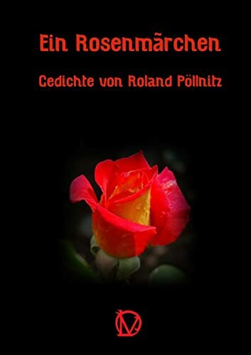 Ein Rosenmärchen Ein Rosenmärchen