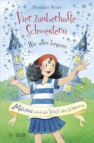 Vier zauberhafte Schwestern – Wie alles begann: Marina und die Kraft des Wassers