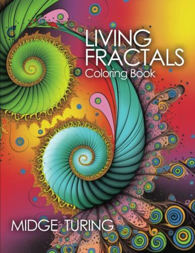 Living Fractals: A Coloring Book (Living Fractals Coloring Books)