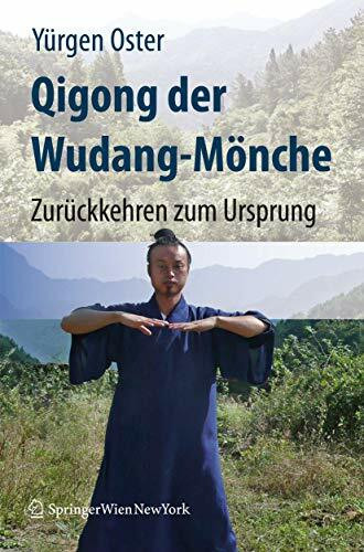 Qigong der Wudang-Mönche: Zurückkehren zum Ursprung