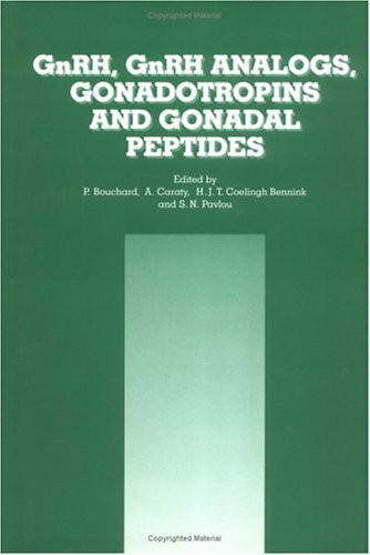 Gnrh, Gnrh Analogs, Gonadotropins, and Gonadal Peptides: The Proceedings of the Third Organon Round Table Conference Paris, 1992