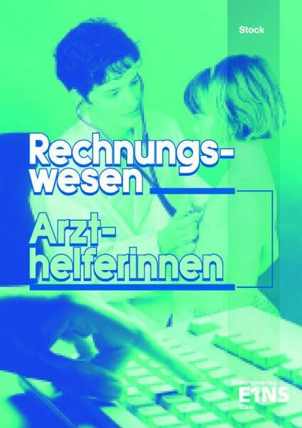 Rechnungswesen Arzthelferinnen: Lehr- /Fachbuch