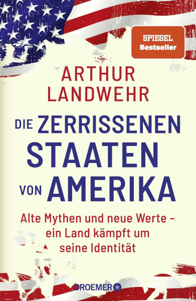 Die zerrissenen Staaten von Amerika: Alte Mythen und neue Werte – ein Land kämpft um seine Identität | Die Präsidentschaftswahl als Kulturkampf um das »wahre« Amerika