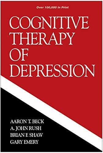 Cognitive Therapy of Depression (The Guilford Clinical Psychology and Psychopathology Series)