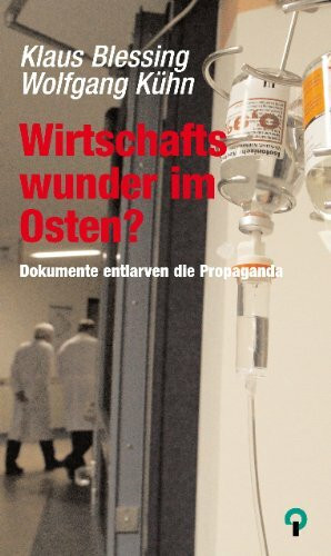 Wirtschaftswunder im Osten?: Dokumente entlarven die Propaganda (Verlag am Park)