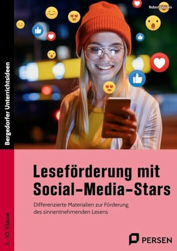 Leseförderung mit Social-Media-Stars: Differenzierte Materialien zur Förderung des sinnentnehmenden Lesens - Sek I (5. bis 10. Klasse)