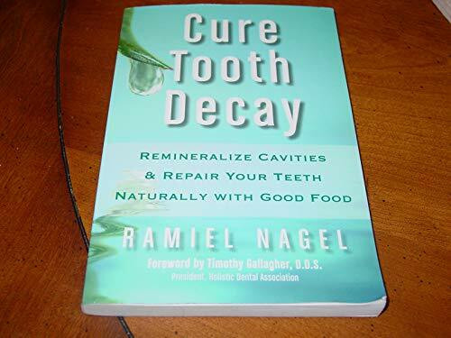 Cure Tooth Decay: Heal and Prevent Cavities With Nutrition
