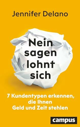 Nein sagen lohnt sich: 7 Kundentypen erkennen, die Ihnen Zeit, Geld und Energie stehlen